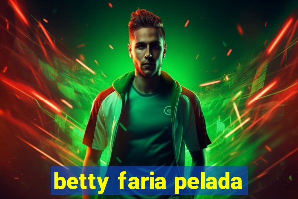 betty faria pelada